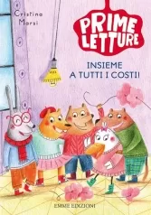 insieme a tutti i costi! ediz. a colori