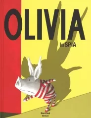 olivia la spia. ediz. a colori