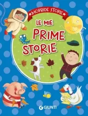 le mie prime storie. ediz. a colori