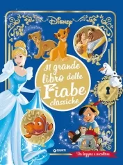 il grande libro delle fiabe classiche disney. da leggere e ascoltare. ediz. a colori. con qr code per accedere ai contenuti sonori
