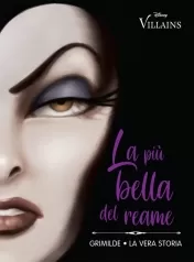 la piu bella del reame. grimilde. la vera storia