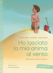 ho lasciato la mia anima al vento. ediz. a colori