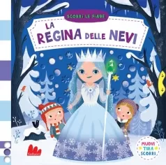 la regina delle nevi. scorri le fiabe. ediz. a colori