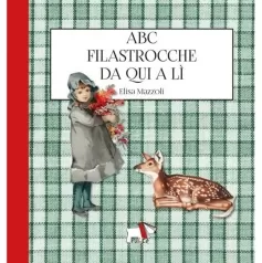 abc filastrocche da qui a li. ediz. illustrata