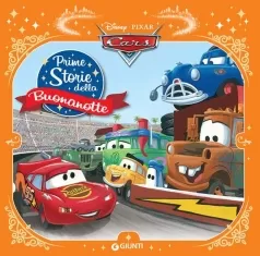 cars. prime storie della buonanotte. ediz. a colori