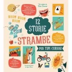 12 storie strambe per tipi curiosi. ediz. a colori