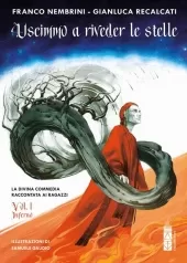 uscimmo a riveder le stelle. la divina commedia raccontata ai ragazzi. vol. 1: inferno.