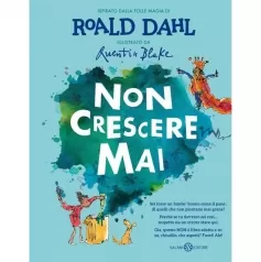 non crescere mai. ediz. illustrata