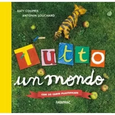 tutto un mondo. ediz. a colori. con 30 carte