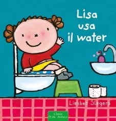 lisa usa il water. ediz. a colori