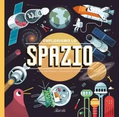 esploriamo lo spazio. ediz. a colori