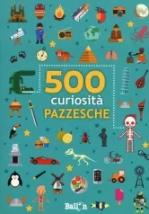 500 curiosita pazzesche
