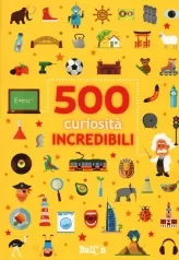 500 curiosita incredibili