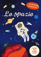 lo spazio. con adesivi. ediz. a colori
