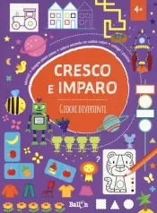 giochi divertenti. cresco e imparo. ediz. a colori