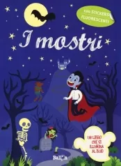 i mostri. con adesivi. ediz. a colori