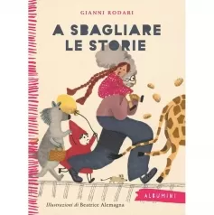 a sbagliare le storie. ediz. a colori