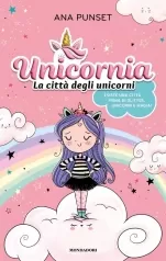 unicornia. la citta degli unicorni. ediz. a colori