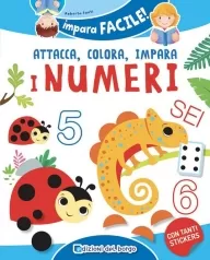 i numeri da 1 a 10. gioca con gli stickers, colora e impara. con adesivi. ediz. a colori