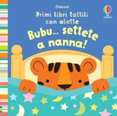 bubu... settete a nanna! primi libri tattili con alette. ediz. illustrata