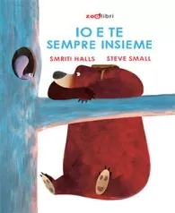 io e te sempre insieme. ediz. a colori