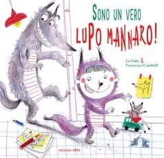 sono un vero... lupo mannaro! ediz. a colori