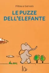 le puzze dell'elefante. ediz. a colori