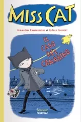 il caso del canarino. miss cat