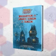 warhammer: fanstasy roleplay - compendio al potere dietro al trono - il compendio essenziale per le campagne a middenheim