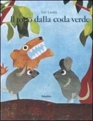 il topo dalla coda verde. ediz. illustrata