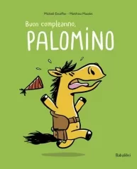 buon compleanno palomino. ediz. a colori