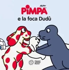 pimpa e la foca dudu. ediz. illustrata