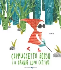 cappuccetto rosso e il grande lupo cattivo. ediz. a colori