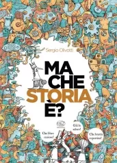 ma che storia e? ediz. illustrata