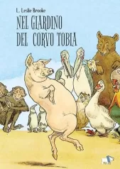 nel giardino del corvo tobia. ediz. a colori