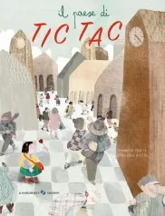 il paese di tic tac. ediz. a colori