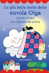 le piu belle storie della nuvola olga. avventure al chiaro di luna. stampatello maiuscolo. ediz. a colori