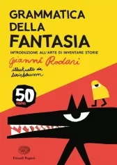 grammatica della fantasia. introduzione all'arte di inventare storie. 50 anni. ediz. a colori