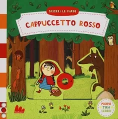 cappuccetto rosso. scorri le fiabe. ediz. a colori