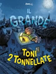 il grande toni 2 tonnellate. ediz. a colori