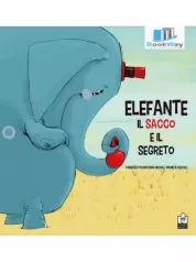elefante, il sacco e il segreto. ediz. a colori