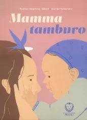 mamma tamburo. ediz. a colori