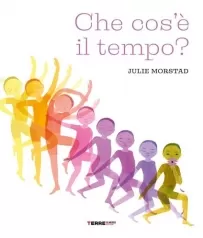 che cos'e' il tempo? ediz. a colori