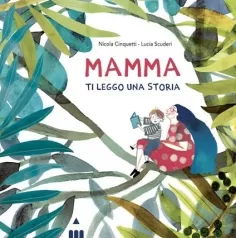 mamma ti leggo una storia. ediz. a colori