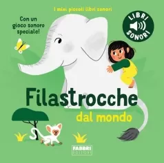 filastrocche dal mondo. i miei piccoli libri sonori. ediz. a colori