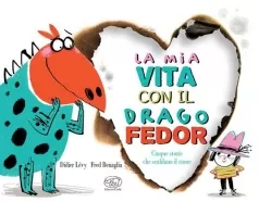 la mia vita con il drago fedor. ediz. a colori