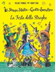 la festa delle streghe. la strega sibilla e il gatto serafino. ediz. a colori