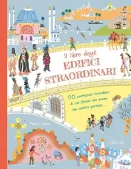 il libro degli edifici straordinari. ediz. a colori