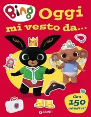 oggi mi vesto da... bing. con adesivi. ediz. a colori