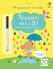 numeri da 1 a 20. libro disegno e cancello. mi preparo per la scuola. ediz. a colori. con pennarello